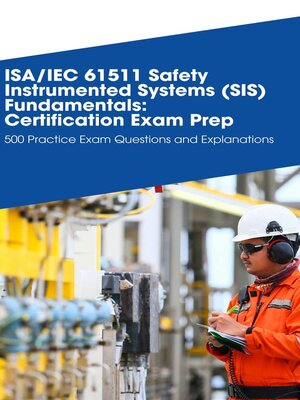 cover image of ISA/IEC 61511 Safety Instrumented Systems (SIS) Fundamentals